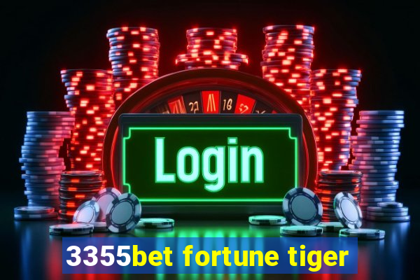 3355bet fortune tiger